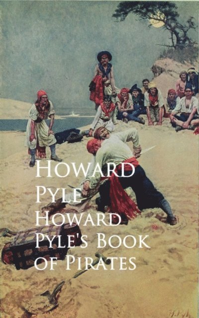 Howard Pyle - Howard Pyle's Book of Pirates, E-bok