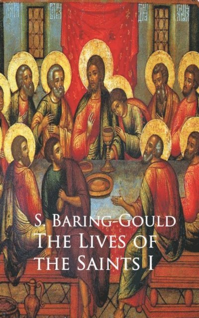 S. Baring-Gould - Lives of the Saints, E-bok