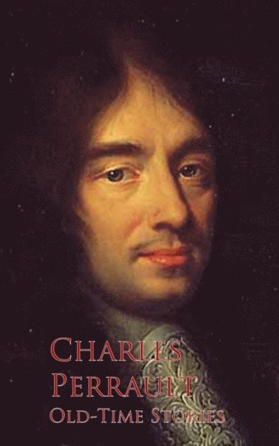 Charles Perrault - Old-Time Stories, E-bok