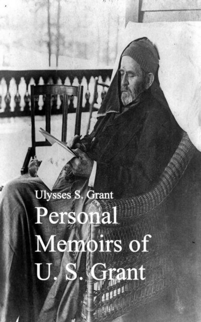 Ulysses S. Grant - Personal Memoirs of U. S. Grant, E-bok