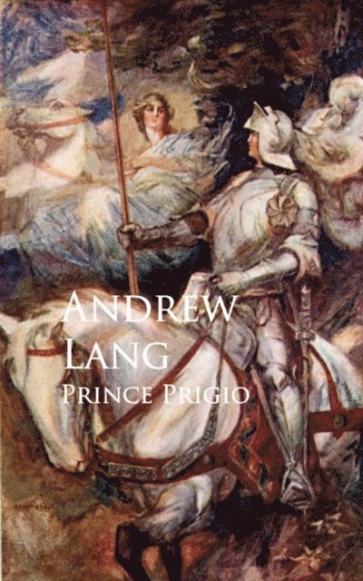 Andrew Lang - Prince Prigio, E-bok