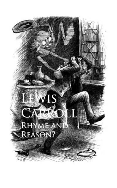 Lewis Carroll - Rhyme and Reason, E-bok