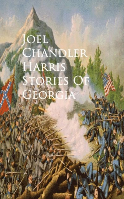 Joel Chandler Harris - Stories Of Georgia, E-bok