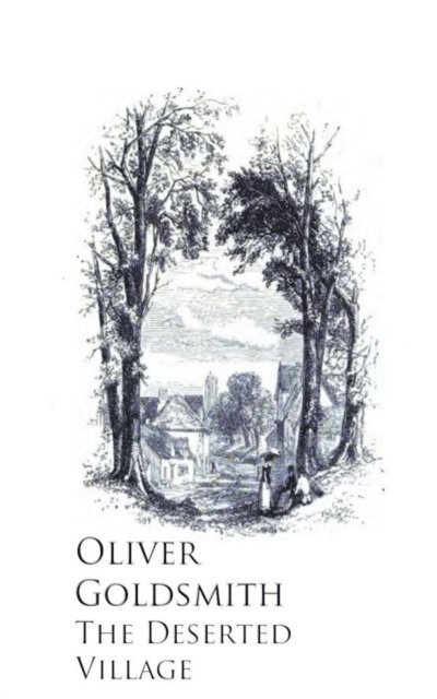 Oliver Goldsmith - Deserted Village, E-bok