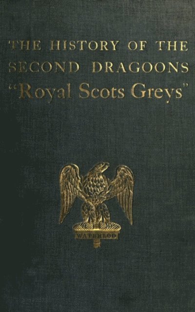 Edward Almack - History of the 2nd Dragoons 'Royal Scots Greys', E-bok