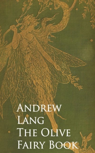 Andrew Lang - Olive Fairy Book, E-bok