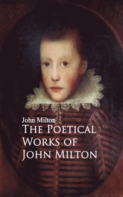 John Milton - Poetical Works of John Milton, E-bok