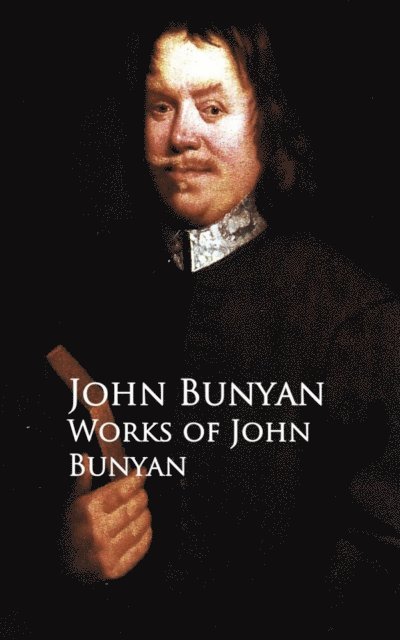 John Bunyan - Works of John Bunyan, E-bok