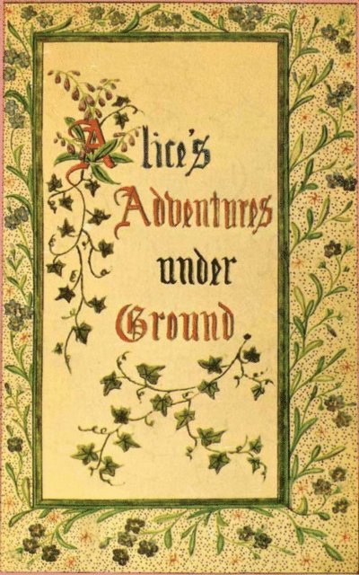 Lewis Carroll - Alice's Adventures under Ground, E-bok