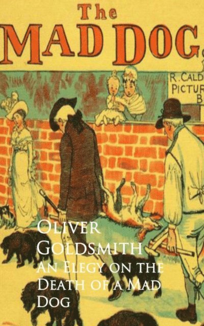 Oliver Goldsmith - Elegy on the Death of a Mad Dog, E-bok