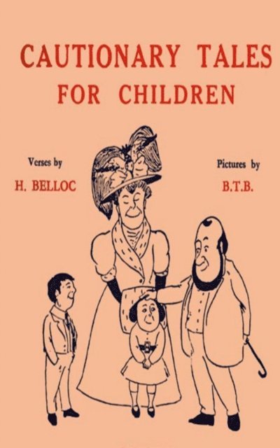 Hilaire Belloc - Cautionary Tales for Children, E-bok