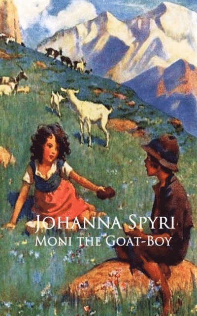 Johanna Spyri - Moni the Goat-Boy, E-bok