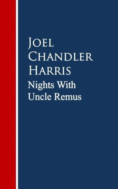 Joel Chandler Harris - Nights With Uncle Remus, E-bok