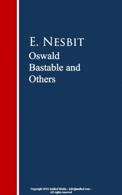 E. Nesbit - Oswald Bastable and Others, E-bok