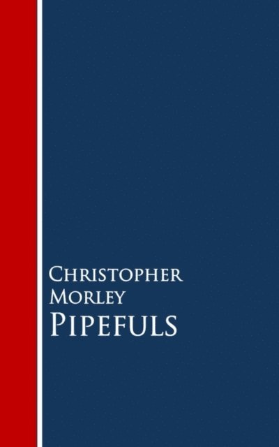 Christopher Morley - Pipefuls, E-bok