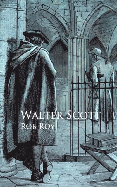 Walter Scott - Rob Roy, E-bok