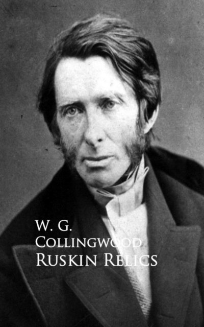 W. G. Collingwood - Ruskin Relics, E-bok. Tillgänglighet: Lägg i varukorg