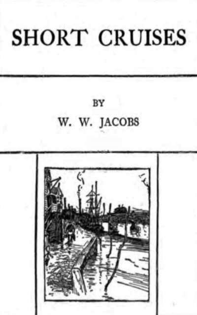 W. W. Jacobs - Short Cruises, E-bok