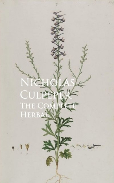 Nicholas Culpeper - Complete Herbal, E-bok