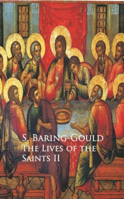 S. Baring-Gould - Lives of the Saints, E-bok