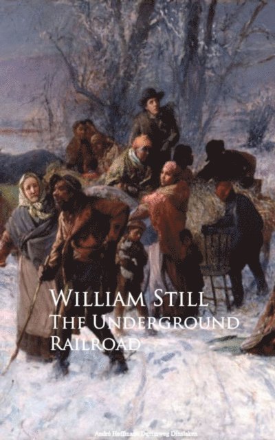William Still - Underground Railroad, E-bok
