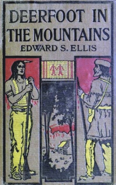 Edward Sylvester Ellis - Deerfoot in The Mountains, E-bok