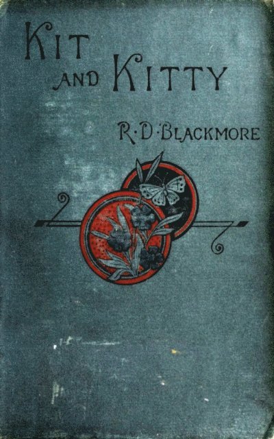 R. D. Blackmore - Kit and Kitty: A Story of West Middlesex, E-bok