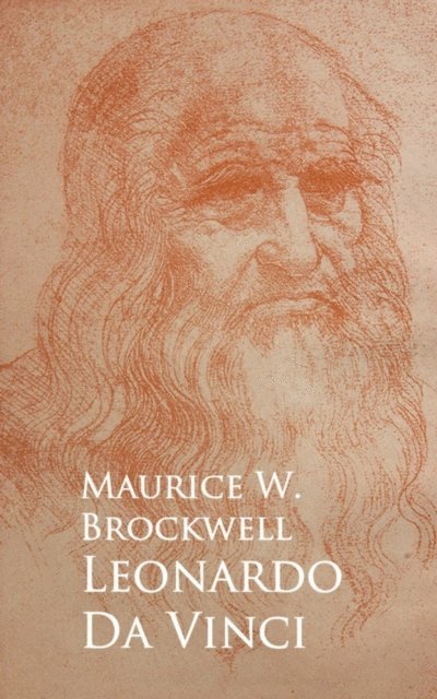 Maurice W. Brockwell - Leonardo Da Vinci, E-bok