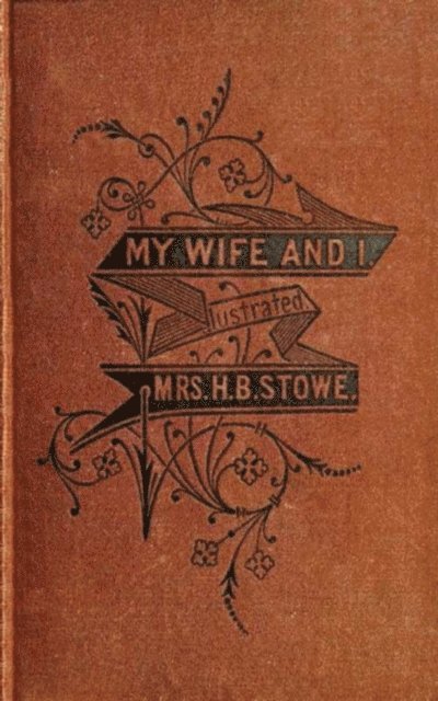 Harriet Beecher Stowe - My Wife and I, E-bok