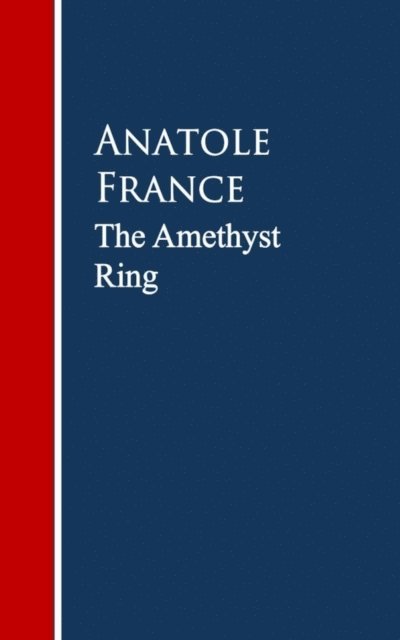 Anatole France - Amethyst Ring, E-bok