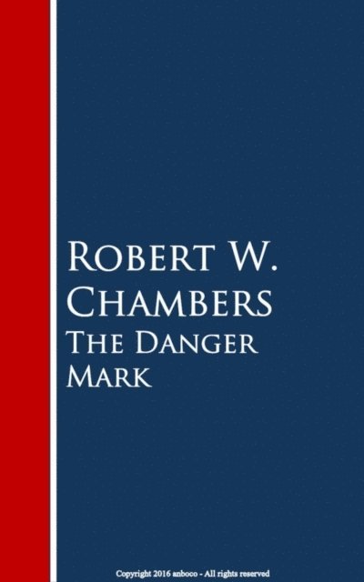 Robert W. Chambers - Danger Mark, E-bok