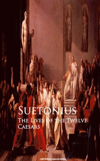 Suetonius - Lives of the Twelve Caesars, E-bok