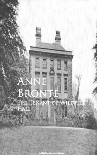 Anne Bronte - Tenant of Wildfell Hall, E-bok
