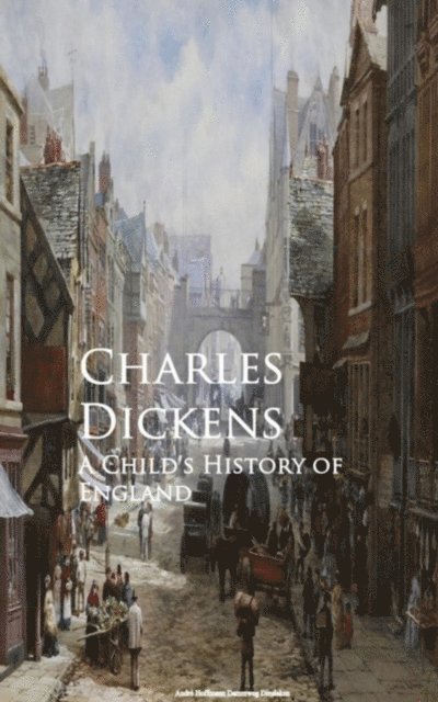 Charles Dickens - Child's History of England, E-bok