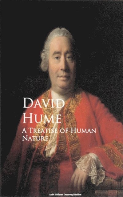 David Hume - Treatise of Human Nature, E-bok