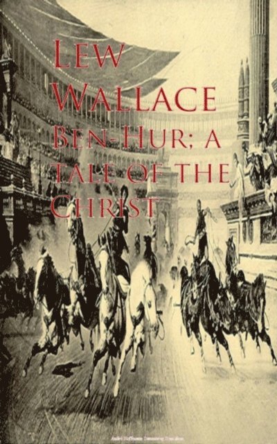 Lew Wallace - Ben-Hur; a tale of the Christ, E-bok