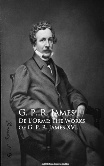 G. P. R. James - De L'Orme, E-bok
