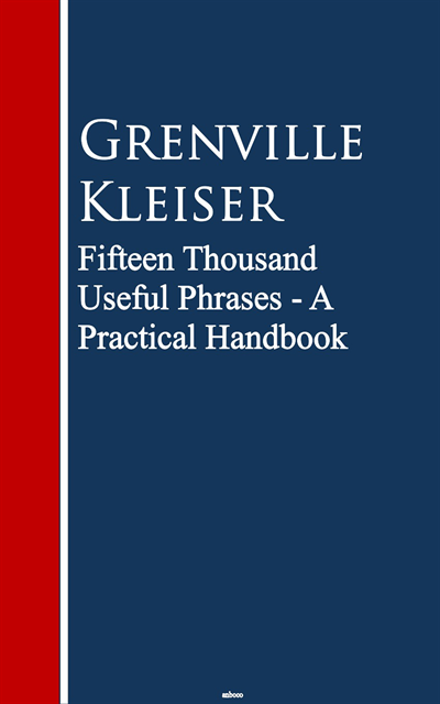 Grenville Kleiser - Fifteen Thousand Useful Phrases, E-bok