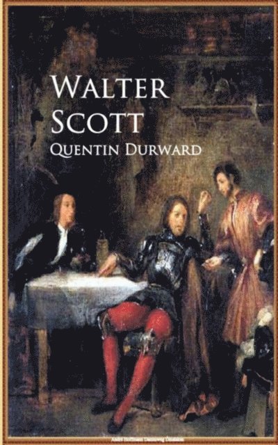 Walter Scott - Quentin Durward, E-bok