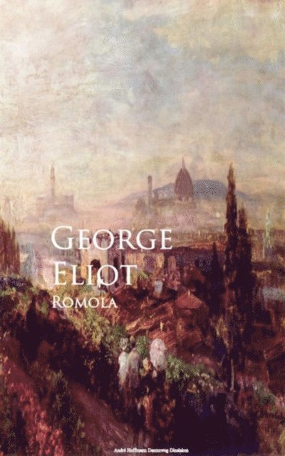 George Eliot - Romola, E-bok