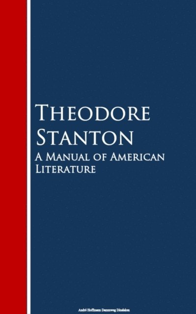 Theodore Stanton - Manual of American Literature, E-bok