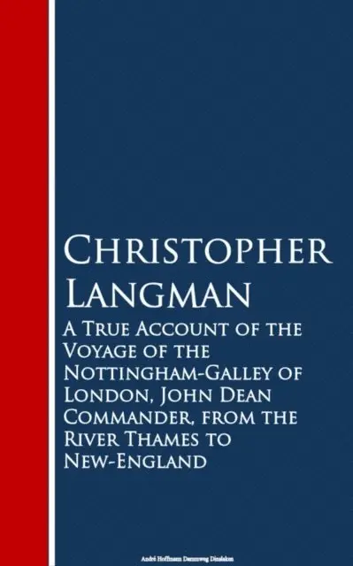 Christopher Langman - True Account of the Voyage of the Nottinghar Thames to New-England, E-bok. Tillgänglighet: Lägg i varukorg