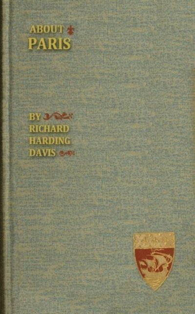 Richard Harding Davis - About Paris, E-bok