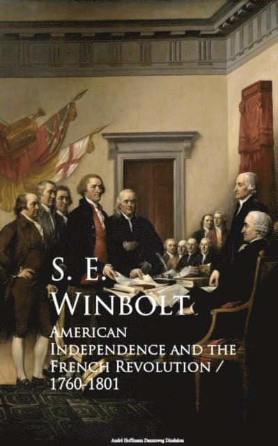 S. E. Winbolt - American Independence and the French Revolution, E-bok