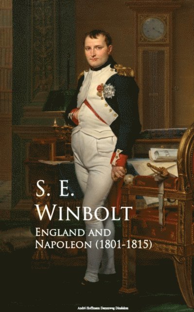 S. E. Winbolt - England and Napoleon, E-bok