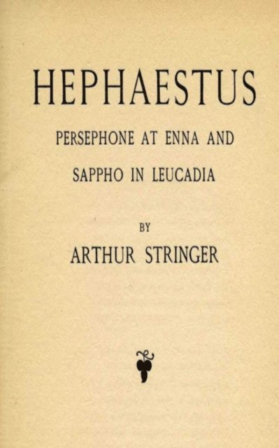 Arthur Stringer - Hephaestus, Persephone at Enna and Sappho in Leucadia, E-bok