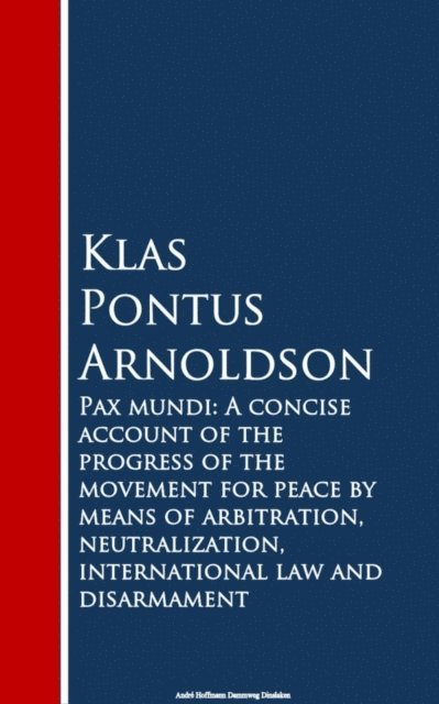 Klas Pontus Arnoldson - Pax mundi, E-bok