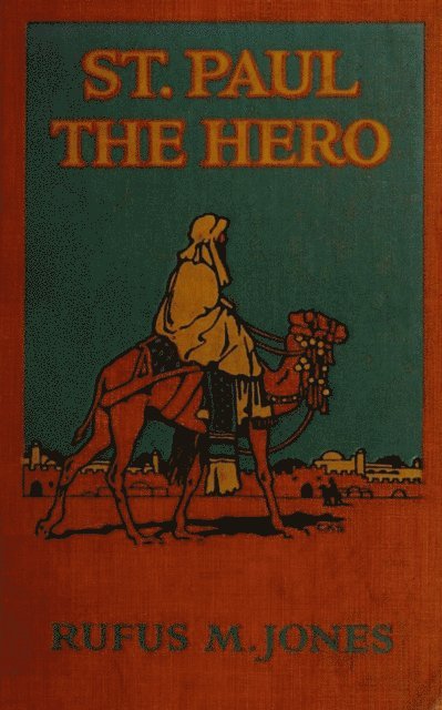 Rufus M. Jones - St. Paul the Hero, E-bok
