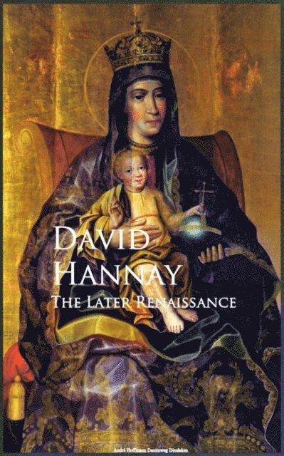 David Hannay - Later Renaissance, E-bok