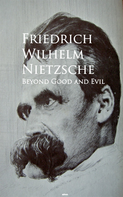 Friedrich Wilhelm Nietzsche - Beyond Good and Evil, E-bok